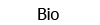 Bio